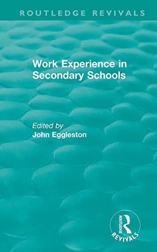 Work Experience in Secondary Schools (Routledge Revivals) (English Edition)