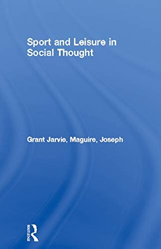 Sport and Leisure in Social Thought (English Edition)
