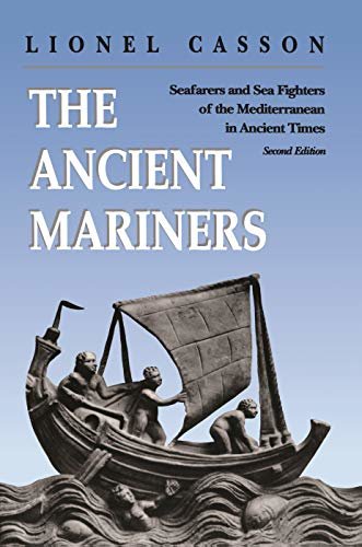 The Ancient Mariners: Seafarers and Sea Fighters of the Mediterranean in Ancient Times. - Second Edition (English Edition)