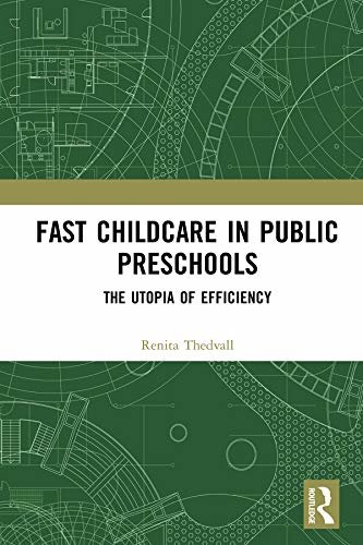 Fast Childcare in Public Preschools: The Utopia of Efficiency (English Edition)