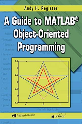 A Guide to MATLAB Object-Oriented Programming (Computing and Networks) (English Edition)