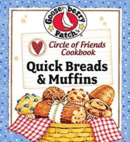 Circle of Friends Cookbook: Quick Breads & Muffin Recipes (English Edition)