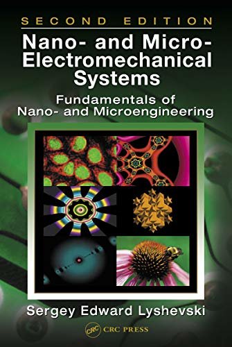 Nano- and Micro-Electromechanical Systems: Fundamentals of Nano- and Microengineering, Second Edition (Nano- And Microscience, Engineering, Technology, and Medicin Book 8) (English Edition)