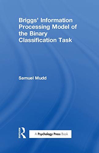Briggs' Information Processing Model of the Binary Classification Task (English Edition)