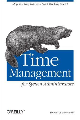 Time Management for System Administrators: Stop Working Late and Start Working Smart (English Edition)