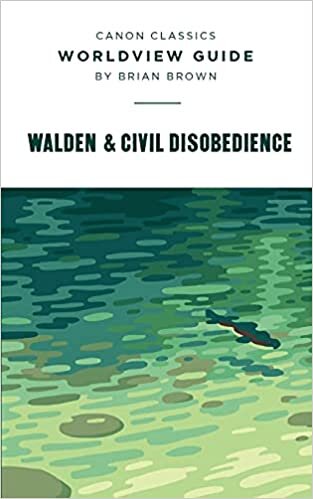 Worldview Guide for Walden & Civil Disobedience: Walden (Canon Classics Literature)