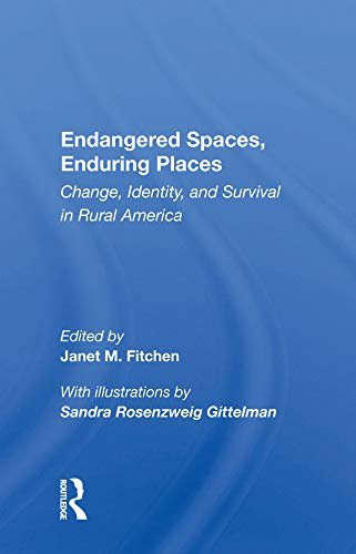Endangered Spaces, Enduring Places: Change, Identity, And Survival In Rural America (English Edition)