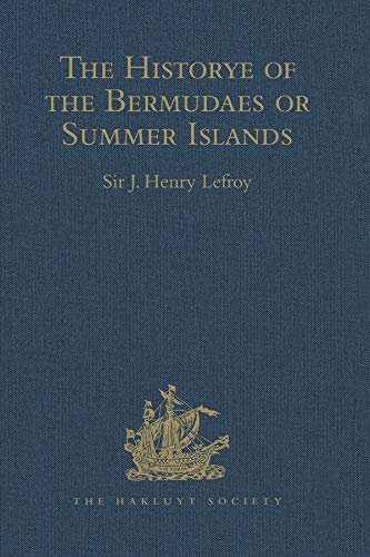 The Historye of the Bermudaes or Summer Islands (Hakluyt Society, First Series) (English Edition)