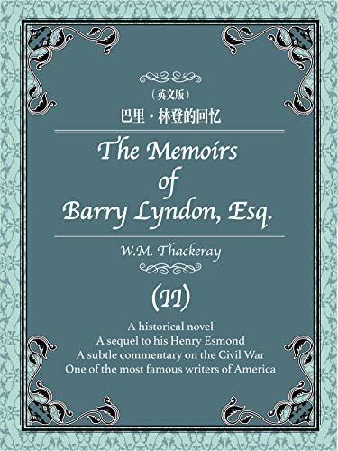 The Memoirs of Barry Lyndon, Esq. (II)巴里·林登的回忆（英文版） (English Edition)