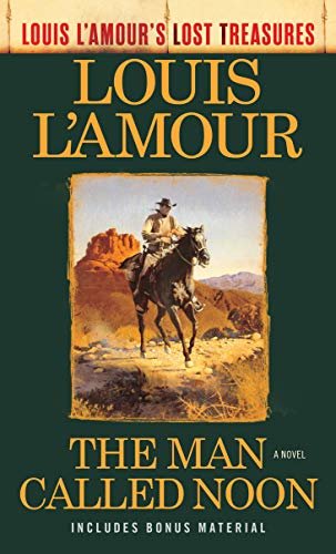 The Man Called Noon (Louis L'Amour's Lost Treasures): A Novel (English Edition)