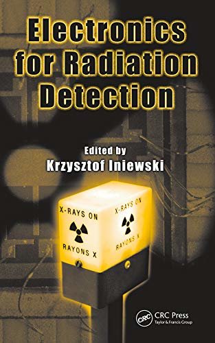 Electronics for Radiation Detection (Devices, Circuits, and Systems) (English Edition)