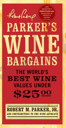 Parker's Wine Bargains: The World's Best Wine Values Under $25 (English Edition)