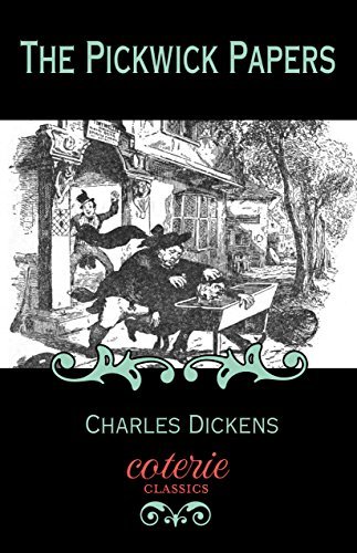 The Pickwick Papers (Coterie Classics) (English Edition)