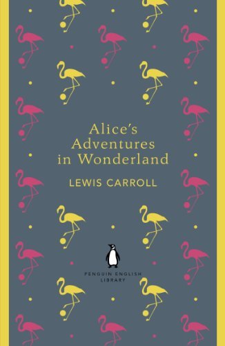 Alice's Adventures in Wonderland and Through the Looking Glass (The Penguin English Library) (English Edition)