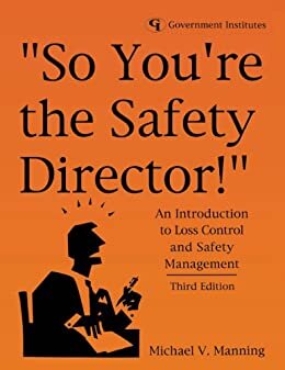 So You're the Safety Director!: An Introduction to Loss Control and Safety Management (English Edition)