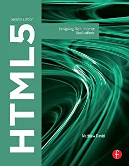 HTML5: Designing Rich Internet Applications (Visualizing the Web) (English Edition)
