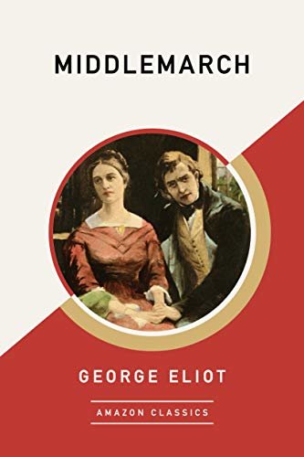 Middlemarch (AmazonClassics Edition) (English Edition)