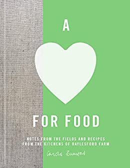 A Love for Food: Recipes from the Fields and Kitchens of Daylesford Farm (English Edition)