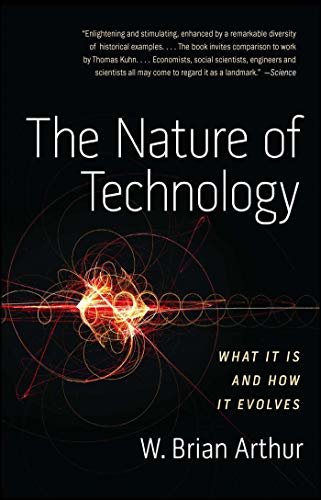 The Nature of Technology: What It Is and How It Evolves (English Edition)