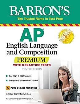 AP English Language and Composition Premium: With 8 Practice Tests (Barron's Test Prep) (English Edition)