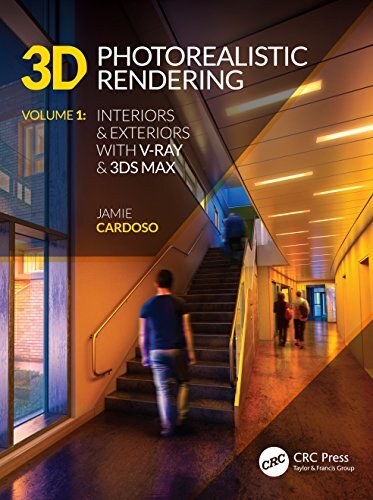 3D Photorealistic Rendering: Interiors & Exteriors with V-Ray and 3ds Max (English Edition)