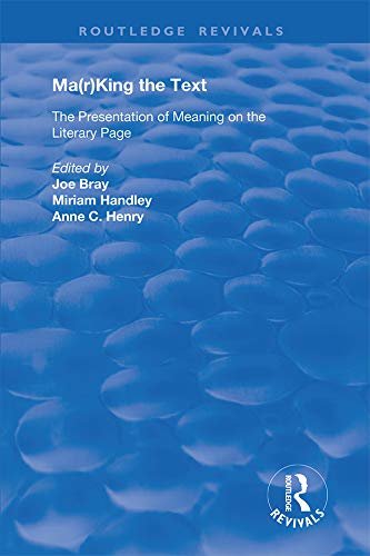 Ma(r)king the Text: The Presentation of Meaning on the Literary Page (Routledge Revivals) (English Edition)