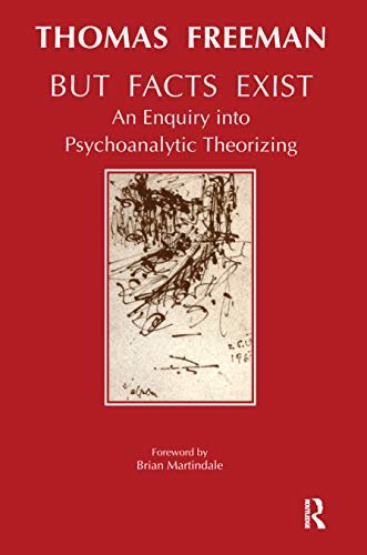 But Facts Exist: An Enquiry into Psychoanalytic Theorizing (English Edition)