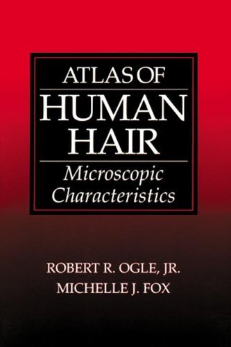Atlas of Human Hair: Microscopic Characteristics (English Edition)