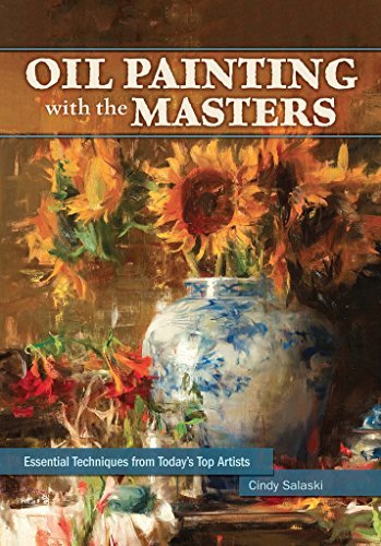 Oil Painting with the Masters: Essential Techniques from Today's Top Artists (English Edition)