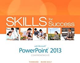 Skills for Success with PowerPoint 2013 Comprehensive (2-downloads) (Skills for Success, Office 2013) (English Edition)