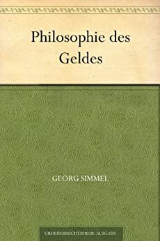 Philosophie des Geldes (免费公版书) (German Edition)