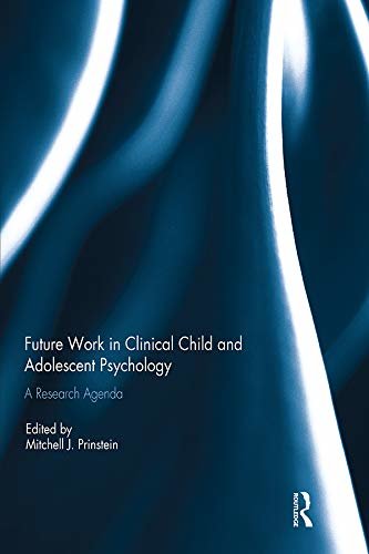 Future Work in Clinical Child and Adolescent Psychology: A research agenda (English Edition)