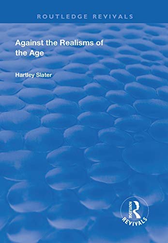 Against the Realisms of the Age (Routledge Revivals) (English Edition)
