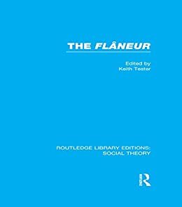 The Flaneur (RLE Social Theory) (Routledge Library Editions: Social Theory) (English Edition)
