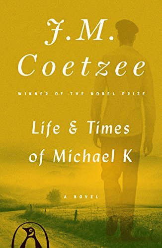 Life and Times of Michael K: A Novel (English Edition)