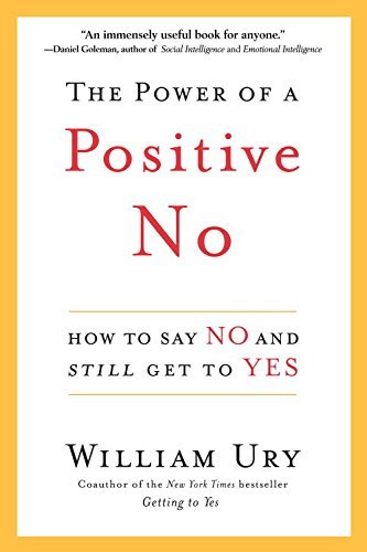 The Power of a Positive No: How to Say No and Still Get to Yes (English Edition)