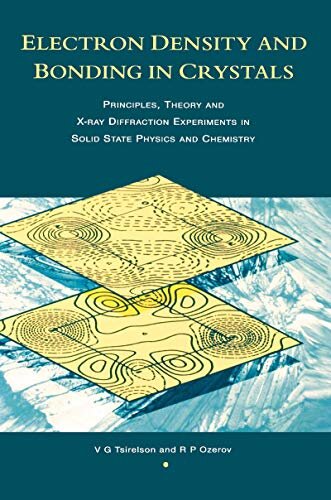 Electron Density and Bonding in Crystals: Principles, Theory and X-ray Diffraction Experiments in Solid State Physics and Chemistry (English Edition)