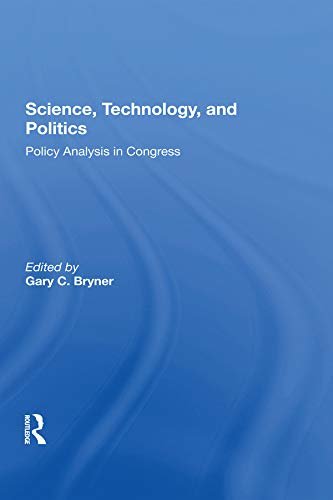 Science, Technology, And Politics: Policy Analysis In Congress (English Edition)