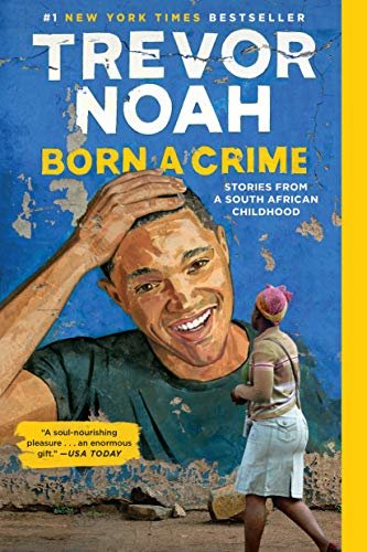Born a Crime: Stories from a South African Childhood (English Edition)