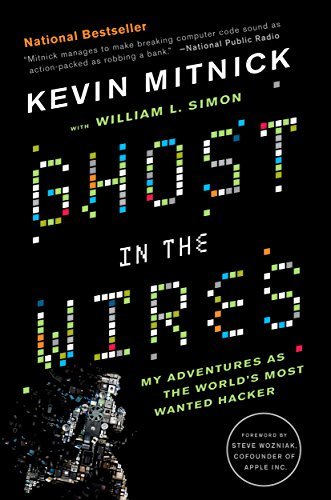 Ghost in the Wires: My Adventures as the World's Most Wanted Hacker (English Edition)