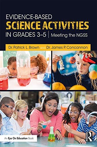 Evidence-Based Science Activities in Grades 3–5: Meeting the NGSS (English Edition)