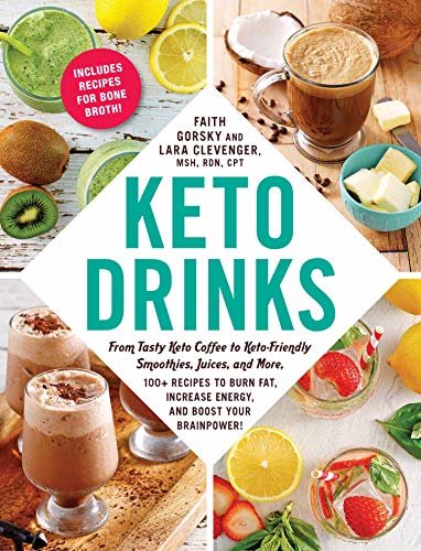 Keto Drinks: From Tasty Keto Coffee to Keto-Friendly Smoothies, Juices, and More, 100+ Recipes to Burn Fat, Increase Energy, and Boost Your Brainpower! (English Edition)