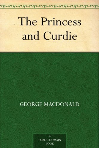 The Princess and Curdie (免费公版书) (English Edition)