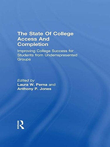 The State of College Access and Completion: Improving College Success for Students from Underrepresented Groups (English Edition)