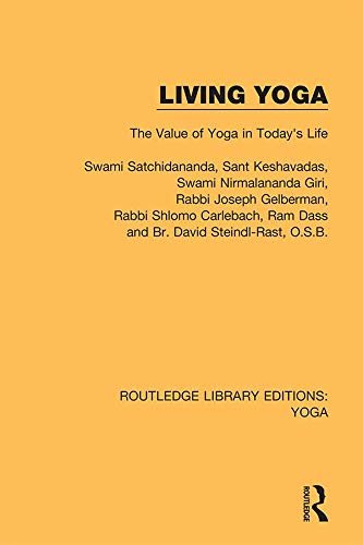 Living Yoga: The Value of Yoga in Today's Life (Routledge Library Editions: Yoga Book 5) (English Edition)