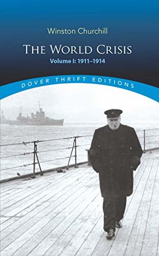 The World Crisis, Volume I: 1911-1914 (Dover Thrift Editions) (English Edition)
