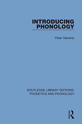 Introducing Phonology (Routledge Library Editions: Phonetics and Phonology Book 7) (English Edition)