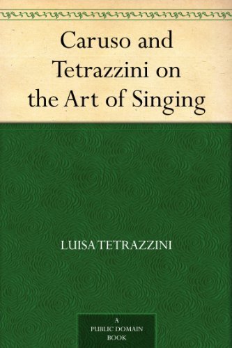 Caruso and Tetrazzini on the Art of Singing (免费公版书) (English Edition)