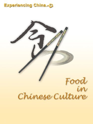 Food in Chinese Culture (Experiencing China) (English Edition)