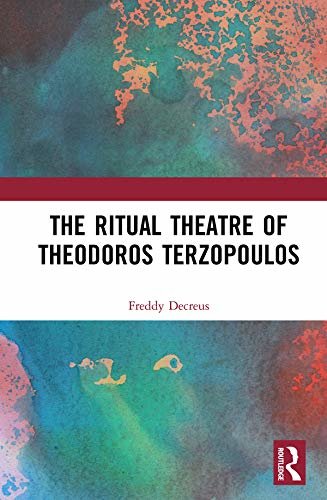 The Ritual Theatre of Theodoros Terzopoulos (English Edition)